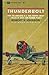 Thunderbolt: With the Fabulous U. S. 56th Fighter Group - Killer of Over 1000 German Planes