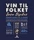Vin til folket - Jorden rundt på 15 druer by Sara Døscher