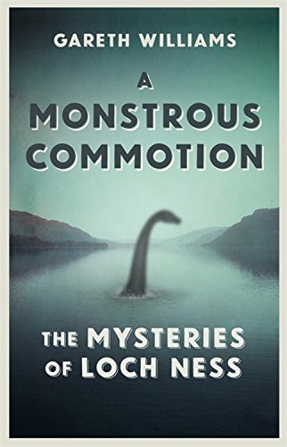 A Monstrous Commotion: The Mysteries of Loch Ness (Hardcover)