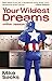 Your Wildest Dreams, Within Reason by Mike Sacks (2011-03-01)