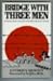 Bridge with three men: Across China to the western heaven in 1942