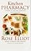 The Kitchen Pharmacy: A Book of Healing Remedies for Everyone. by Rose Elliot. (7-Sep-1998) Paperback