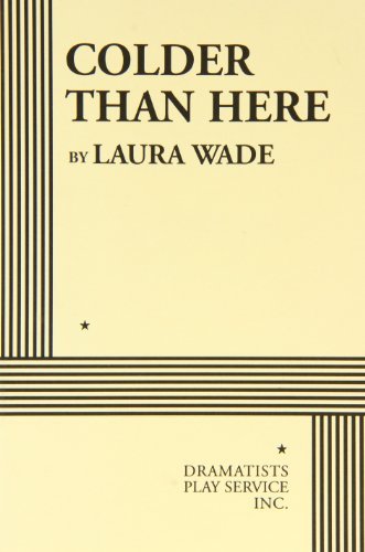 Colder Than Here - Acting Edition by Laura Wade (2006-01-01)