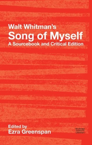 Walt Whitman's Song of Myself: A Sourcebook and Critical Edition