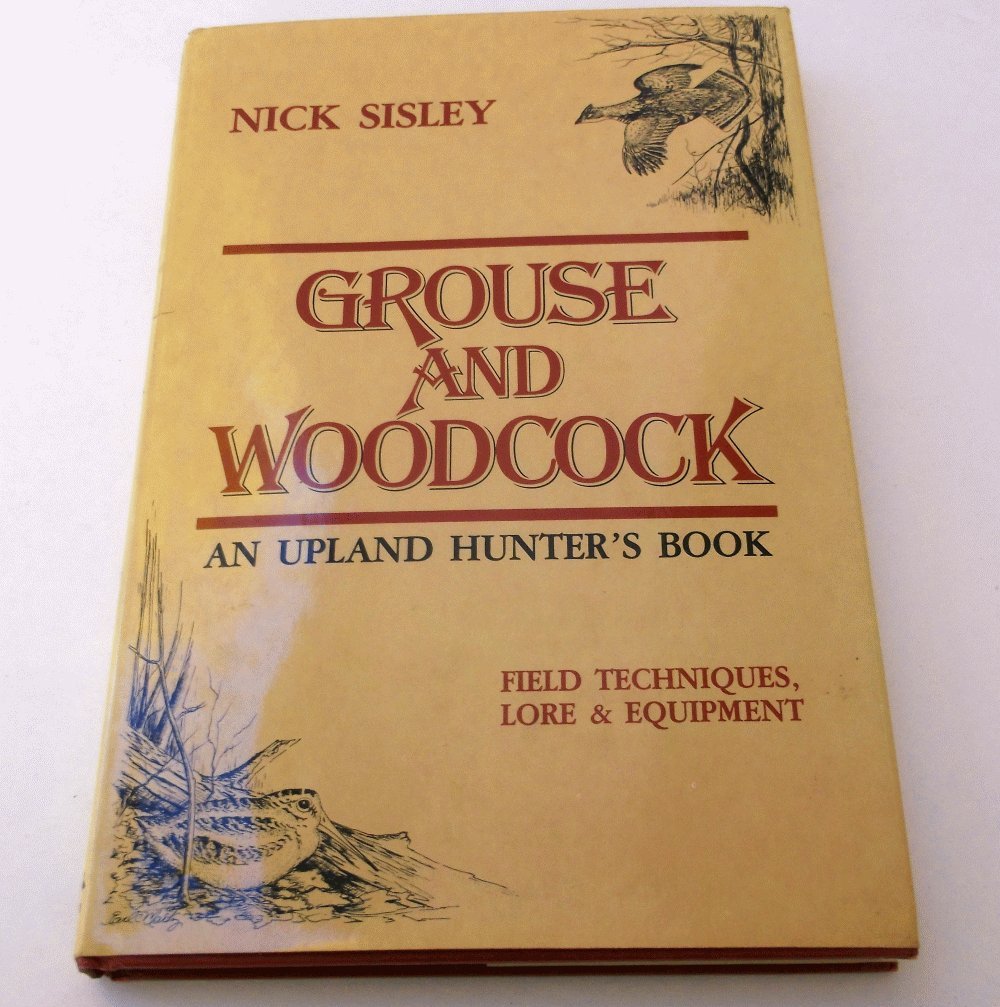 Grouse and Woodcock: An Upland Hunter's Book (Hardcover)