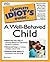 The Complete Idiot's Guide to a Well-Behaved Child by Ericka Lutz (1999-08-01)