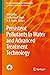 Persistent Pollutants in Water and Advanced Treatment Technology (Energy, Environment, and Sustainability)