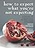 How to Expect What You're Not Expecting: Stories of Pregnancy, Parenthood, and Loss by Jessica Hiemstra (editor) (2013-09-17)