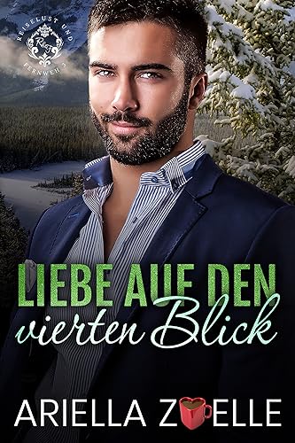 Liebe auf den vierten Blick: Eine MM Romanze (Reiselust und Fernweh #3) (German Edition)