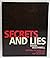 Secrets And Lies. Exposing The World Of Cover Ups And Deception