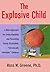 By Ross W. Greene - The Explosive Child: A New Approach for Understanding and Parenting Easily Frustrated, "Chronically Inflexible" Children
