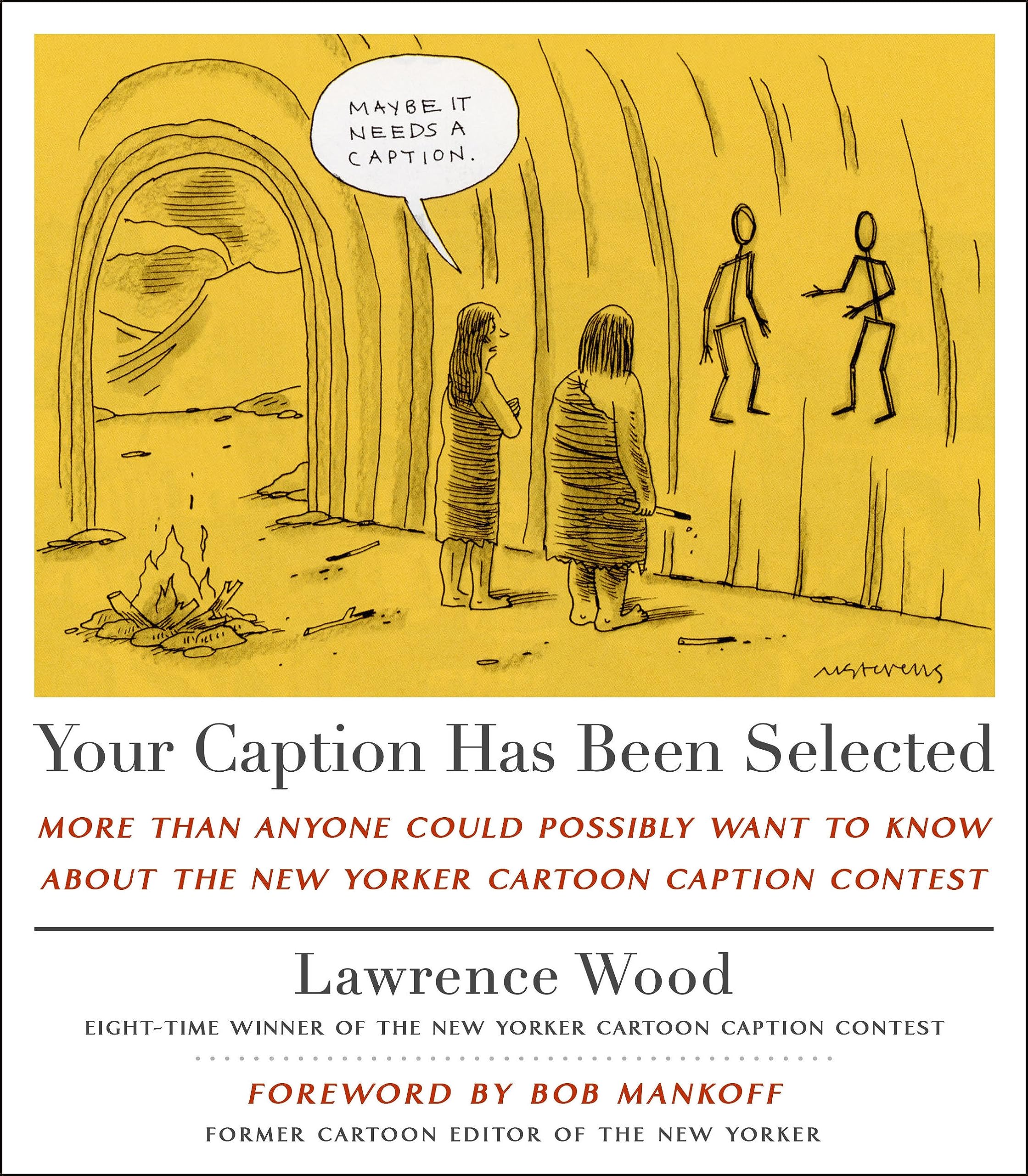 Your Caption Has Been Selected: More Than Anyone Could Possibly Want to Know About The New Yorker Cartoon Caption Contest (Hardcover)