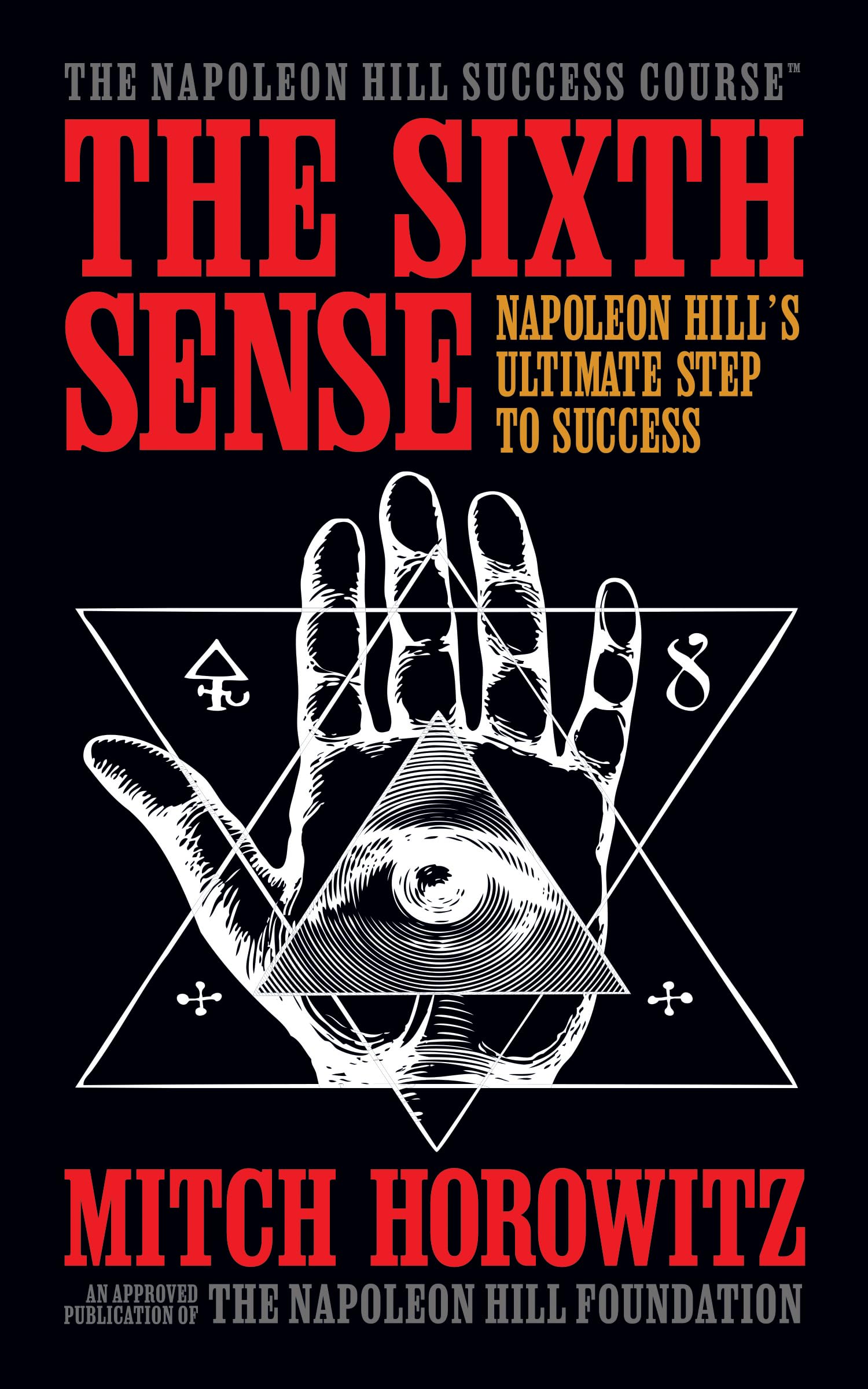 The Sixth Sense: Napoleon Hill’s Ultimate Step to Success (Kindle Edition)