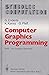 Computer Graphics Programming: Gks-The Graphics Standard (Symbolic Computation. Computer Graphics)