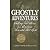 Ghostly Adventures: Chilling True Stories from America's Haunted Hot Spots