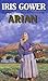 Arian (Cordwainers) by Iris Gower (1995-07-06)