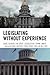 Legislating Without Experience: Case Studies in State Legislative Term Limits (2007-12-10)
