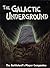 The Galactic Underground: T...