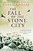 The Fall of the Stone City by Ismail Kadare (2013-12-05)
