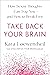 Take Back Your Brain