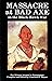 Massacre at Bad Axe: An Eye-Witness Account of the Black Hawk War of 1832