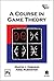 A Course In Game Theory