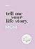 Tell Me Your Life Story, Mo...