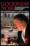 Goodness Nose: The Passionate Revelations of a Scotch Whisky Master Blender by Richard Paterson (6-Sep-2010) Paperback