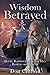 Wisdom Betrayed