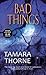 Bad Things by Tamara Thorne (2013-09-03)