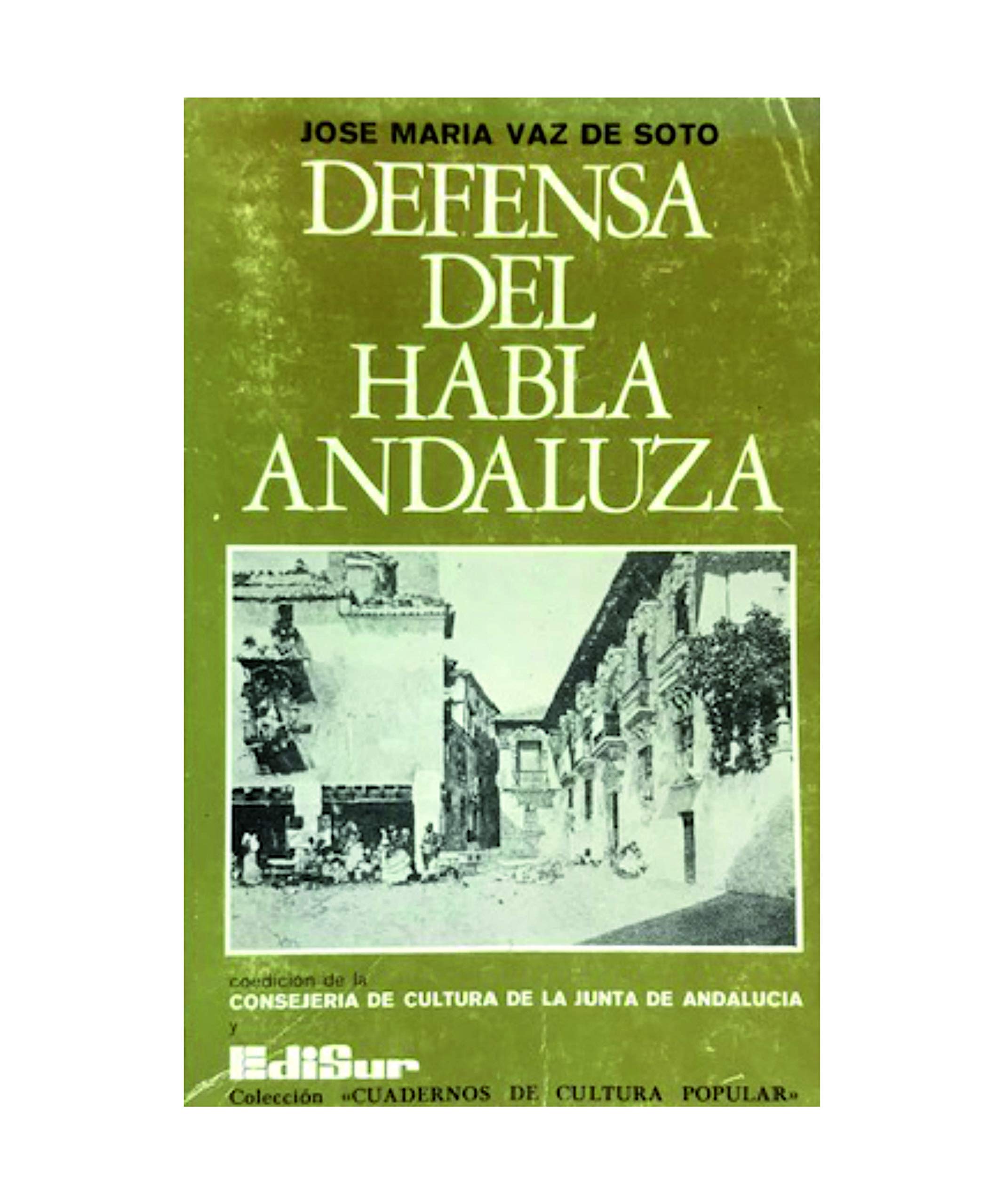 Defensa del habla andaluza (Colección "Cuadernos de cultura popular") (Spanish Edition)