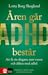 Åren går, adhd består: Att ...