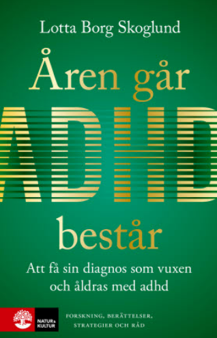 Åren går, adhd består: Att få en diagnos som vuxen och åldras med adhd (Hardcover)