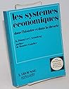 Les Systemes Economiques Dans L'Histoire Et Dans La Theorie