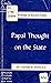 Papal Thought on the State: Excepts from Encyclicals and Other Writings of Recent Popes
