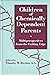 Children Of Chemically Dependent Parents: Multiperspectives From The Cutting Edge
