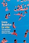 Le vite: Un racconto provinciale dell'arte italiana (Italian Edition)