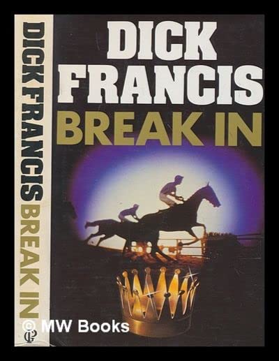 Break in / Dick Francis