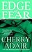 EDGE OF FEAR By Adair, Cherry (Author) Mass Market Paperbound on 25-Jul-2006