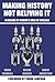 Making History, Not Reliving It by Mark Worrall (2013) Paperback
