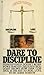 Dare to Discipline by James Dobson Dare to Discipline by James Dobson