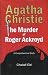 Agatha Christie The Murder of Roger Ackroyd comprehensive study by Chaitali Giri