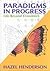 Paradigms in Progress: Life Beyond Economics by Hazel Henderson (1991-11-03)