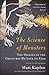 The Science of Monsters: The Origins of the Creatures We Love to Fear by Matt Kaplan (2013-10-08)