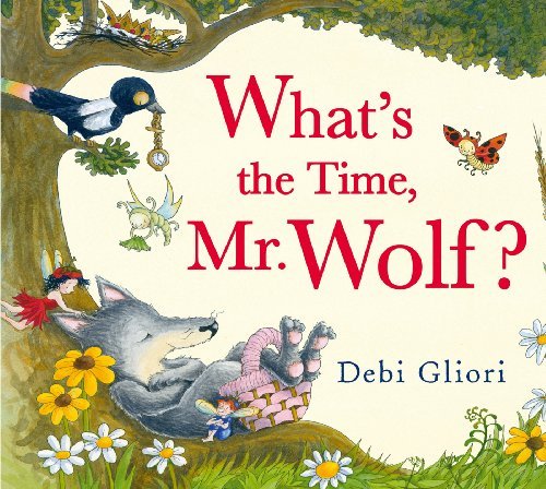 What's the Time, Mr. Wolf? by Debi Gliori (2012-10-02)