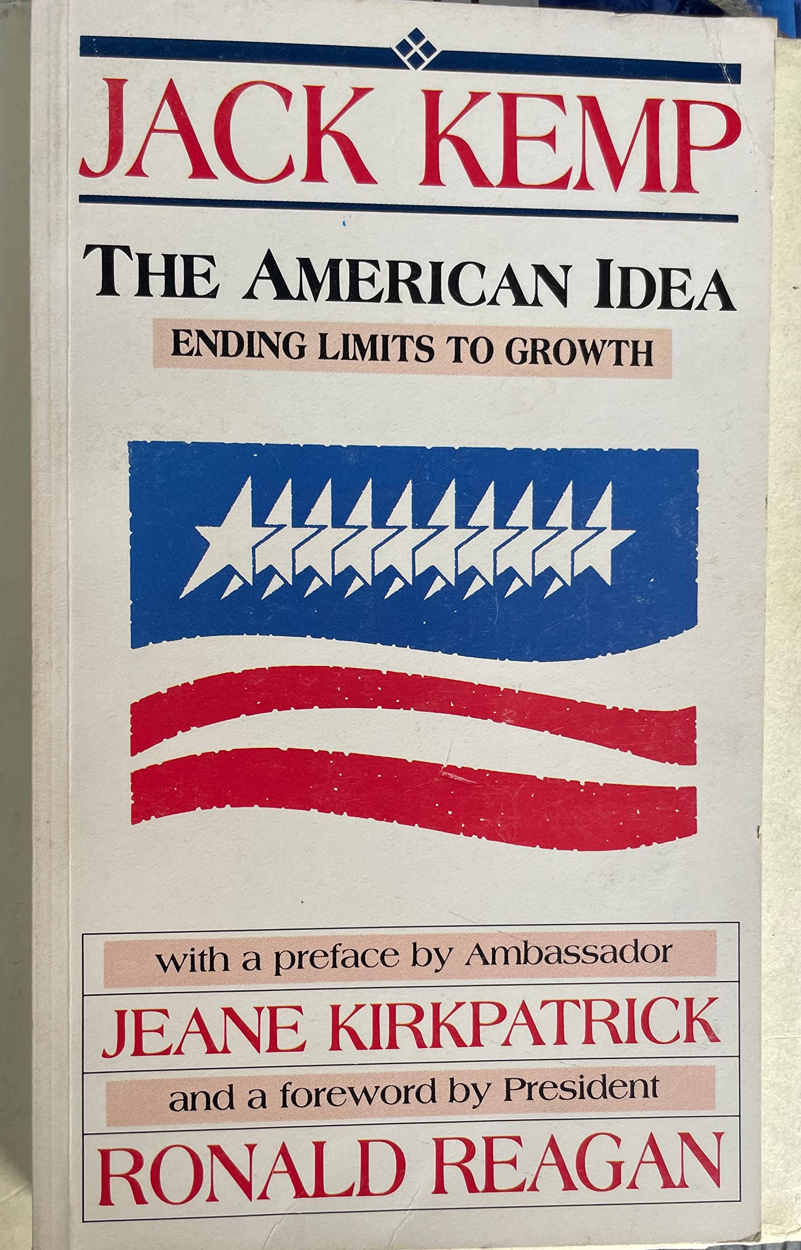 THE AMERICAN IDEA: Ending Limits to Growth. Signed by Congressman Jack Kemp. (Paperback)