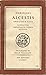 ALCESTIS and Other Plays Trans. Philip Vellacott