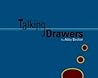 Talking Drawers