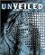 Unveiled by Harriet Logan by Harriet Logan