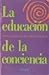 La educacion de la conciencia / Conscious Education by Philip S. Gang
